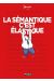 La sémantique c'est élastique tome 1