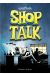 Shop talk