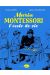 Maria Montessori, l'école de vie