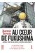 Au coeur de Fukushima tome 1