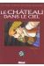 le château dans le ciel tome 1