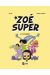 Zoé Super tome 2 - ça va barder !