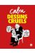 Dessins Cruels