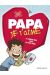 papa je t'aime