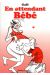 en attendant bébé