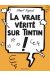La vraie vérité sur Tintin