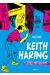 Keith Haring - Le street art ou la vie