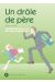 un drôle de père tome 4 - le monde n'est-il pas mieux que ce que tu avais imaginé ?