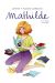 mathilde tome 2 - le temps des songes