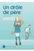 un drôle de père tome 7 - le monde n'est-il pas mieux que ce que tu avais imaginé ?