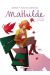 Mathilde Tome 4 ; Le Temps Des Martyrs