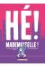 Hé ! Mademoiselle !