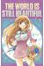 The World is still Beautiful tome 1
