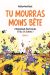 Tu mourras moins bête tome 4