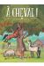 À Cheval ! tome 1