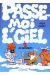passe-moi l'ciel tome 1 - passe moi l'ciel