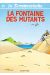 Le scrameustache tome 31 - la fontaine des mutants