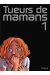Tueurs De Mamans Tome 1