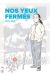 Nos yeux fermés