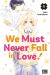We must never fall in love ! tome 1