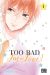Too bad, I'm in love ! tome 3
