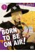 Born to be on air ! tome 7