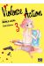 Violence action tome 3
