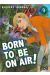 Born to be on air ! tome 9