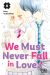 We must never fall in love ! tome 6