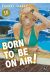 Born to be on air ! tome 10