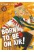 Born to be on air ! tome 11