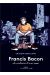 Francis Bacon - La violence d'une rose