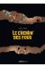 Le chemin des fous