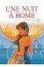 Une nuit à Rome tome 3