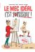 Le mec ideal,c'est (im)possible!