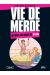 Vie de merde - interdit aux moins de 18 ans