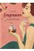 Fragrances - Dans les coulisses d'un parfum
