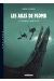 les ailes de plomb tome 3 - l'affaire est dans le sac