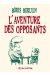 l'aventure des opposants