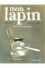 Mon lapin tome 4 - janvier 2014