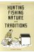 hunting, fishing, nature and traditions