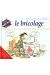 Tout savoir sur ... - Le bricolage