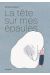 La tête sur mes épaules