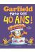 Garfield fête ses 40 ans !