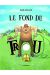 Le fond du trou