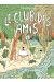 Le club des amis tome 1