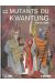 Mutants du kwantung tome 1 - Plomb acier fer