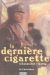la dernière cigarette