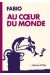 Au coeur du monde
