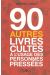 90 autres livres cultes à l'usage des personnes pressées